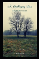 A Challenging Duet: A Novel in Four Parts: Fourth Movement 1735545996 Book Cover