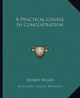 A Practical Course in Concentration 1162906979 Book Cover