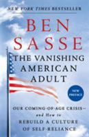 The Vanishing American Adult: Our Coming-of-Age Crisis—and How to Rebuild a Culture of Self-Reliance 1250181208 Book Cover