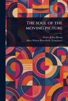 The Soul of the Moving Picture 1023543958 Book Cover