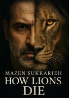 How Lions Die 1069821616 Book Cover