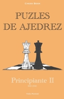 Puzles de Ajedrez : 900-1300 Principiante 2: Chees book (chess book : Puzles de Ajedrez 0-2100) B09FS9PDJ9 Book Cover