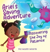 Ariel's Saving Adventure: Discovering the Joy of Patience 1962550044 Book Cover