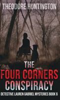 The Four Corners Conspiracy (Detective Lauren Gabriel Mysteries) 4824135281 Book Cover