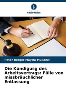 Die Kündigung des Arbeitsvertrags: Fälle von missbräuchlicher Entlassung 6206225437 Book Cover