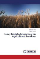Heavy Metals Adsorption on Agricultural Residues 3659505404 Book Cover