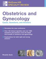 Obstetrics & Gynecology: Cases, Questions, and Answers for Board Review (McGraw-Hill Specialty Board Review) 0071458204 Book Cover