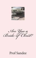Are You a Bride of Christ? 1499158408 Book Cover