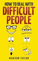 How To Deal With Difficult People 1541018559 Book Cover