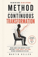 Method of Continuous Transformation: Micro-Habits and Anchors to Keep Your Body Strong, Mobile, and Young Without Depending on the Gym B0H25KCR3N Book Cover