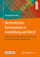 Methodisches Konstruieren in Ausbildung und Beruf : Praxisorientierter Leitfaden Zur Konstruktionsentwicklung und Optimierung 3658276894 Book Cover