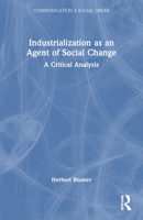 Industrialization as an Agent of Social Change: A Critical Analysis (Communication and Social Order) 0202304116 Book Cover