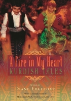 A Fire in My Heart: Kurdish Tales 159158437X Book Cover