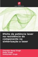 Efeito da potência laser na resistência do componente na sinterização a laser (Portuguese Edition) 6206960277 Book Cover