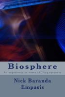 Biosphere: An experience in nerve chilling suspense 1490935843 Book Cover