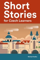 Short Stories for Czech Learners : 25 Short Stories to Master the Czech Language B0C2RYP19Z Book Cover