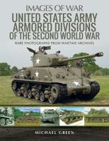 United States Army Armored Divisions of the Second World War 1526717255 Book Cover