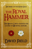 The Royal Hammer: The Magna Carta changes the course of Medieval history... (The Wars of the Roses Saga) 0854959122 Book Cover