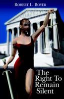 The Right To Remain Silent 1413468144 Book Cover