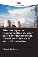 Effet du style de communication du chef sur l'environnement de travail soucieux de la sécurité nucléaire (French Edition) 6208769841 Book Cover