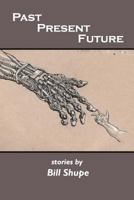 Past Present Future : Stories 172172995X Book Cover