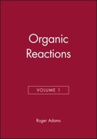 Organic Reactions, Volume 1 0471004626 Book Cover