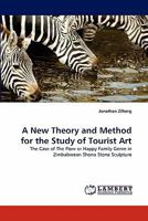 A New Theory and Method for the Study of Tourist Art: The Case of The Flow or Happy Family Genre in Zimbabwean Shona Stone Sculpture 3844312242 Book Cover