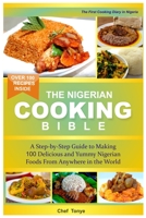 Nigerian Cooking Bible - Nigerian Cookbook: Ultimate Diary of Nigerian Foods, Nigerian Soups, Nigeria National   Dishes and Nigerian Breakfast 1700452711 Book Cover