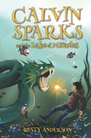 Calvin Sparks and the Lake of Miracles (Book 2) 1705510426 Book Cover