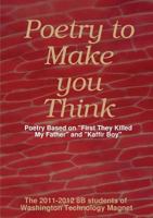 Poetry to Make You Think: Poetry Based on First They Killed My Father and Kaffir Boy 1300305312 Book Cover