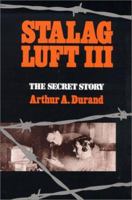 Stalag Luft III: The Secret Story 0671682989 Book Cover