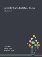 Visions for Intercultural Music Teacher Education 1013273362 Book Cover