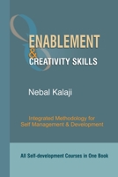 Enablement and Creativity Skills: All Self-development Courses in One Book- Integrated Methodology for Self Management and Development 1637952554 Book Cover
