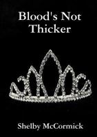 Blood's Not Thicker 1387915126 Book Cover