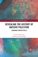 Revealing the History of Ancient Palestine: Changing Perspectives 8 0367588978 Book Cover