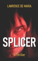 SPLICER: A Jake Scarne Thriller B08ZBPK9R2 Book Cover