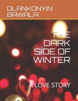 The Dark Side of Winter: A Love Story B08L3XBY2C Book Cover