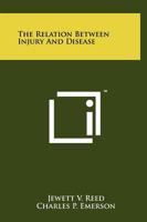 The Relation Between Injury and Disease 1258211076 Book Cover