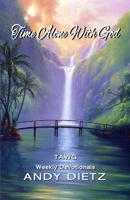 Time Alone With God: TAWG Weekly Devotionals 1982967196 Book Cover