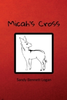 Micah's Cross 1544878508 Book Cover