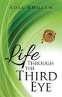 Life Through the Third Eye 1490763082 Book Cover