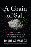 A Grain of Salt: The Science and Pseudoscience of What We Eat 1770414754 Book Cover