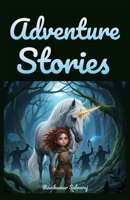 Adventure stories for kids: 45 Short and Sweet Magical Adventures for Children Ages 4–8 B0FMKJ88M8 Book Cover