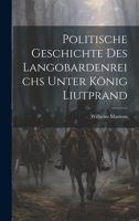 Politische Geschichte Des Langobardenreichs Unter K�nig Liutprand 1021891096 Book Cover