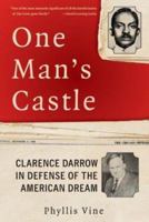 One Man's Castle: Clarence Darrow in Defense of the American Dream 0060938277 Book Cover