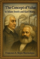 The Theory of Value in Adam Smith and Karl Marx B0FWKDDCHZ Book Cover