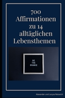 700 Affirmationen zu 14 alltäglichen Lebensthemen B0BVC8JGDG Book Cover