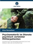 Psychomotorik im Dienste psychisch verletzter Militärpatienten (German Edition) 620970428X Book Cover