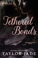 Tethered Bonds (Unbreakable Bonds Series) B0DK5PT3BP Book Cover