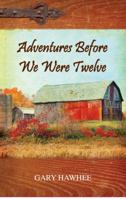 "Adventures Before We Were Twelve" 1735656402 Book Cover